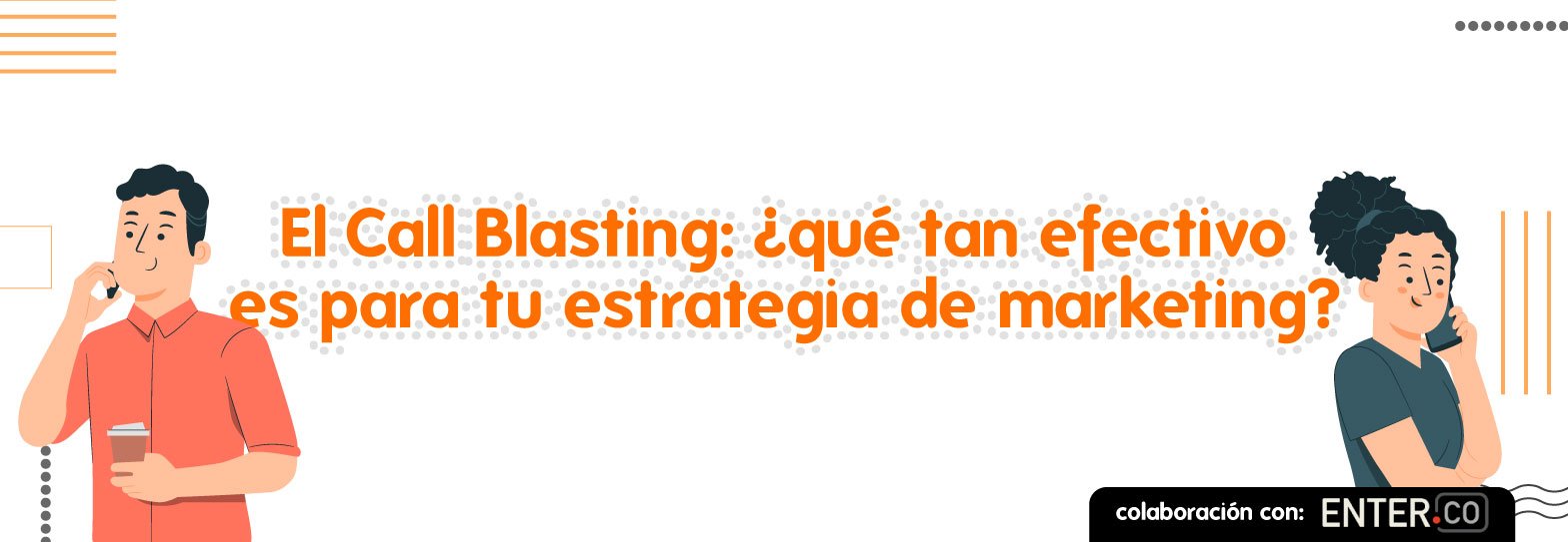 El Call Blasting Efectivo Es Para Tu Estrategia De Marketing