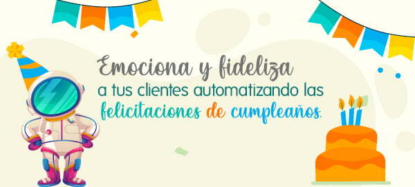 blog Fideliza automatizando las felicitaciones de cumpleaños.