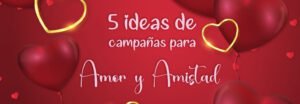 5-ideas-de-campañas-para-Amor-y-Amistad-sigma-movil