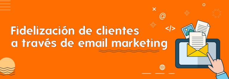 Fidelización-de-clientes-a-través-de-email-marketing