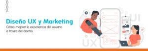 Diseño-UX-y-Marketing--Cómo-mejorar-la-experiencia-del-usuario-a-través-del-diseño