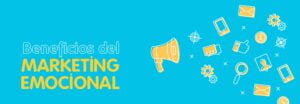 Beneficios del marketing emocional